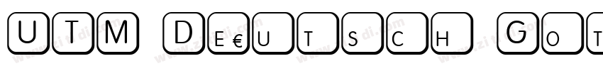 UTM Deutsch Gothic R字体转换